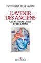 L'AVENIR DES ANCIENS  -  OSER LIRE LES GRECS ET LES LATINS 